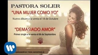 Pastora Soler "Demasiado Amor"