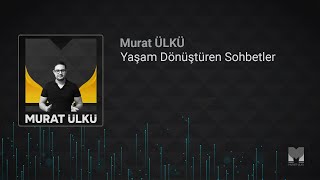 Yaşam Dönüştüren Sohbetler #001