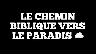 Le Chemin Biblique vers le Paradis - @predicationdelacroix