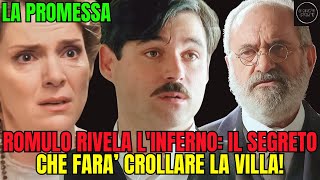 LA PROMESSA ANTICIPAZIONI - ROMULO RIVELA L'INFERNO: IL SEGRETO CHE FARA’ CROLLARE LA VILLA!