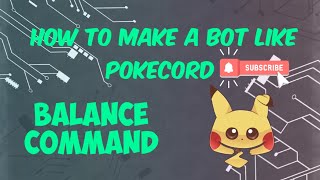 How to make a bot like pokecord | part 5 Balance