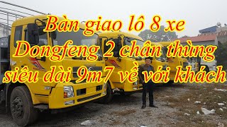 Bàn giao lô xe Dongfeng 2 chân thùng dài 9m7 thùng mui bạt giá tốt