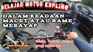 Belajar motor kopling di Jalan Macet