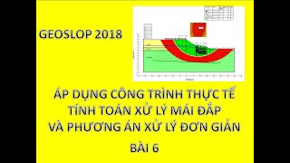 Slope/W:  TÍNH TOÁN ỔN ĐỊNH MÁI - PHƯƠNG ÁN XỬ LÝ TRƯỢT| Geostudio 2018