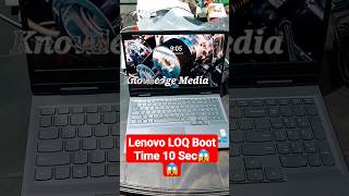 OMG 😲 | Lenovo LOQ Boot Time only 10 Sec | Powerful Machine 😳 #lenovoLOQ #knowledgemedia #shorts