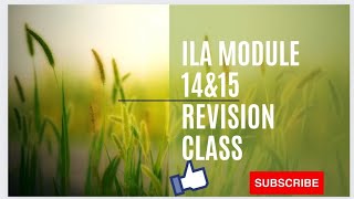 ILA Module 14 &15