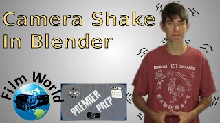 Premier Prep - How to do camera shake in blender | Film World | Premier Prep episode 21