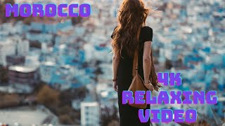 4K Morocco Relaxation Video - Arab Music - Soothing Music-Calming Music-