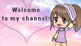 ~Welcome to my channel~