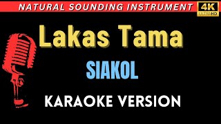 Lakas Tama - Siakol (HD Karaoke Version)