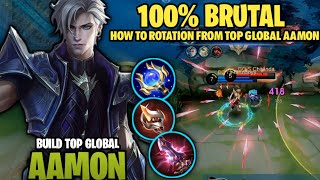 100% BRUTAL | HOW TO ROTATION FROM TOP GLOBAL AAMON ( BUILD TOP GLOBAL AAMON ) MOBILE LEGENDS