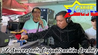 Sonido Caribe 66… 36 Aniversario Organización Archies..