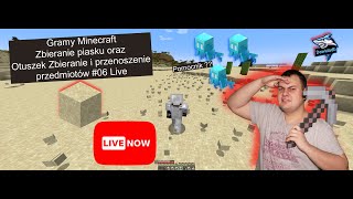 Gramy Minecraft Zbieranie piasku oraz Otuszek Zbieranie i przenoszenie przedmiotów #06 Live