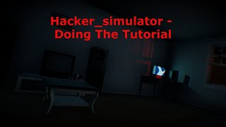 Hacker simulator - Doing The Tutorial