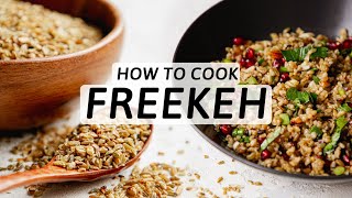 How to Cook FREEKEH | Top 3 Whole Grain Freekeh Recipes