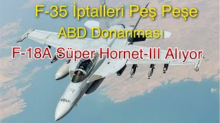 ABD Donanması da, F35 B Siparişini İptal Etti, Donanma FA18 Süper Hornet Blok III Alıyor. F35 Tıss..