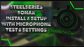 Steelseries Sonar Setup - Steelseries Sonar Audio Test - Sound & Mic Settings