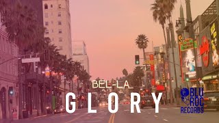 BEL-LA  - GLORY (Official Music Video)