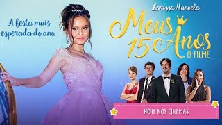 Meus 15 Quinze Anos HD Filme Completo 2017 - Com Larissa Manoela (Paris Filmes) @parisfilmes