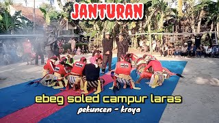 JANTURAN ❗ EBEG CAMPUR LARAS ( EBEG SOLED )