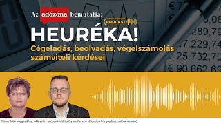 Heuréka! Az Adózóna podcastsorozata 18.rész: cégeladás, beolvadás, végelszámolás számviteli kérdései