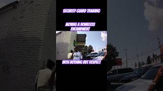 MOVING A HOMELESS ENCAMPMENT USING ONLY RESPECT #securityguard #portland #viralvideo #homeless