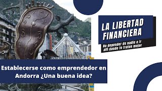 Establecerse como emprendedor en Andorra ¿Una buena idea?