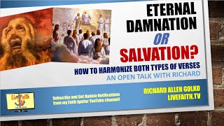 An Open Talk with Richard: Eternal Damnation or Salvation? How to Harmonize Both Types of Verses