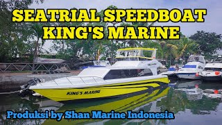 SEATRIAL SPEEDBOAT KING'S MARINE 16 METER | PRODUKSI SHAN MARINE INDONESIA | PESANAN SULAWESI