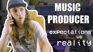 PRODUCER LIFE 🎧 *expectations vs. reality*