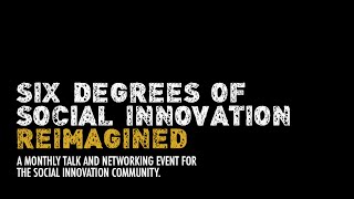 6 Degrees of Social Innovation - Episode One: The City