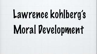 Moral Development in Kids | Lawrence Kohlberg's stages| Kohlberg Theory