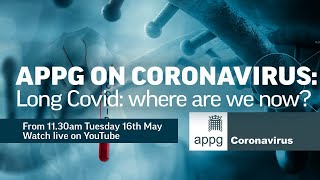 APPG Coronavirus - Long Covid: Where are we now?