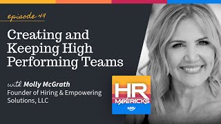 49. Creating and Keeping High Performing Teams w/ Molly McGrath