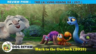 REVIEW PHIM TRỞ LẠI VÙNG HOANG DÃ - Back to the Outback (2021) || SASUKE ANIME