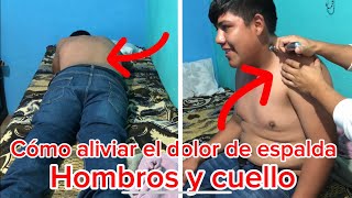 Cómo aliviar el de espalda, hombros y cuello/ cómo aliviar el dolor de espalda baja