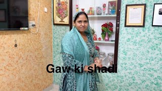 Gaw me is baar shadiya he shadiya 🥳||#wedding #shadiseason #shadi #vlog #lifestyle #shadivlog