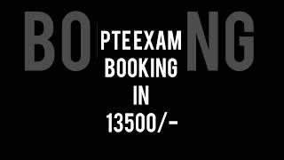 PTE EXAM BOOKING IN JUST 13500/- HURRY UP IF YOU WANT TO BOOK YOUR PTE EXAM