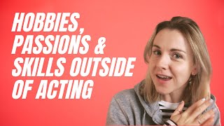 Having Passions Outside of Acting | The Positives | Actor's Life