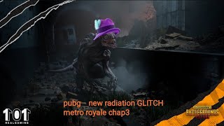 NEW GLICH TO RADIATION ZONE/Pubg metro royale chap3 /Tencent please fix this..