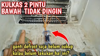 SOLUSI KULKAS 2 PINTU BAGIAN BAWAH TIDAK DINGIN