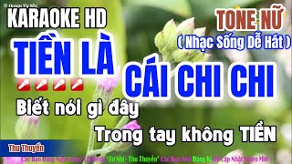 Karaoke Tiền Là Cái Chi Chi ( Tone Nữ ) Nhạc Sống Dễ Hát Nhất !