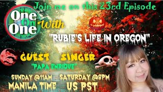 Join me on this Halloween night One on One with "Rubie's Life in Oregon"