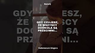 Gdy czujesz, że wszyscy dookoła są przeciwni… #motywacja #motywatory #music