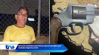 Denuncia ciudadana permitió la captura de sujeto que realizaba disparos al aire