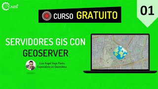 🌎 Curso ¡GRATIS! Servidores GIS con Geoserver #01 | CAEG