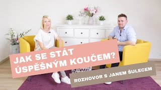 Cesta za profesním snem - kouč a mentor JAN ŠULEC