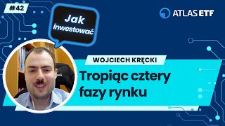 Tropiąc cztery fazy rynku – Wojciech Kręcki