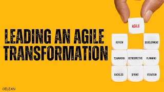 Mastering Agile Transformation: A Leader's Guide to Driving Change