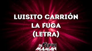 Luisito Carrión - La Fuga (Letra) - DJYefriMamian